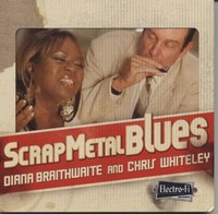 Diana Braithwaite & Chris Whitely - Scrap Metal Blues - White Blues U.S.A.