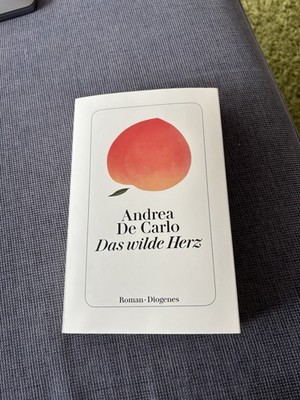 Das wilde Herz: Roman  von De Carlo, Andrea | Buch | Zustand sehr gut