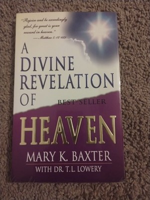 A Divine Revelation Of Heaven Mark K Baxter, Dr.T.L. Lowery Used Paperback Book