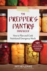 Prepper's Pantry Handbook: How to Plan and Cook Nutritional Emergency Meals