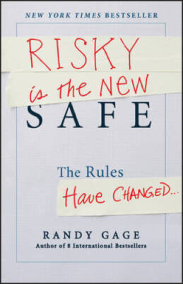 Risky is the New Safe: The Rules Have Changed . . . - Hardcover - GOOD