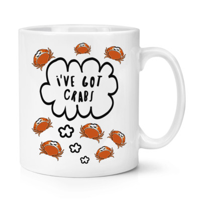 I've Got Crabs 10 Unzen Becher Tasse - Lustiger Witz Tier Krabbe
