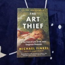 The Art Thief By Michael Finkel Softcover First Edition New 
