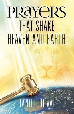 Prayers That Shake Heaven and Earth (1) Paperback 2018 by Daniel Duval