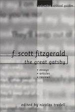 Columbia Critical Guides: F. Scott Fitzgerald - The Great Gatsby : Essays -...