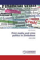 Julius Runyowa | Print Media And Crisis Politics In Zimbabwe | Taschenbuch