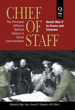 Chief of Staff, Vol. 2: The Principal Officers Behind History's Great Commanders