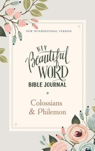 Niv Beautiful Word Bible Journal Colossians Philemon Paperback Comfort Print Edition