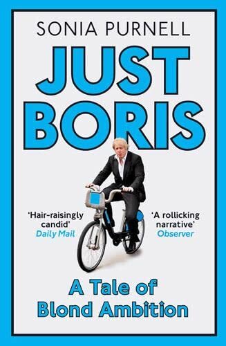 Just Boris: A Tale of Blond Ambition - A Biography of Boris John