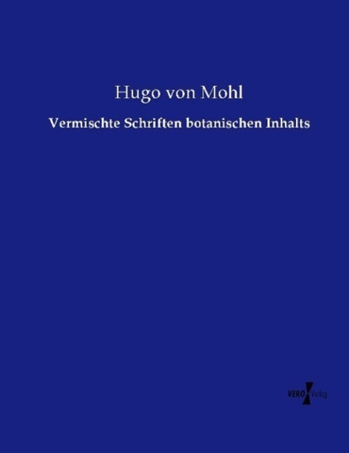 Thumbnail - Hugo Von Mohl | Vermischte Schriften Botanischen Inhalts | Taschenbuch
