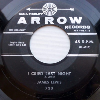 JAMES LEWIS doowop r&r R&B ARROW 45 I cried last night Tell me that you love D10