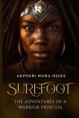 SUREFOOT The Adventures of a Warrior Princess An Interactive Game Book Ojeke