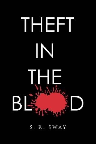 S. R. Sway Theft in the Blood (Tascabile)