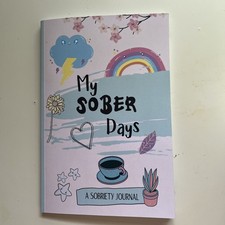 A Sobriety Journal - My Sober Days: a 100 Day Recovery Tracker for Alcohol Addic