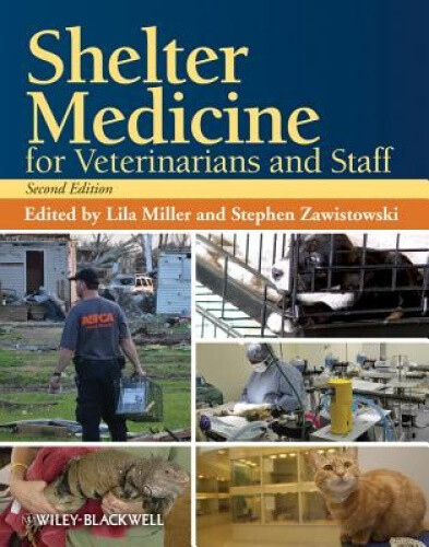 Shelter Medicine For Veterinarians And Staff, Seco Nd Edition By Lila