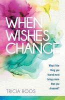 Tricia Roos | When Wishes Change | Taschenbuch | Englisch (2021) | Westbow Press