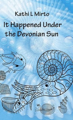 Kathi L Mirto | It Happened Under the Devonian Sun | Buch | Englisch (2025)