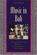 Music in Bali: Experiencing Music, Expressing Culture (Global Music Series), USE