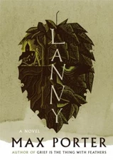 Lanny: A Novel - 1555978401, Max Porter, hardcover