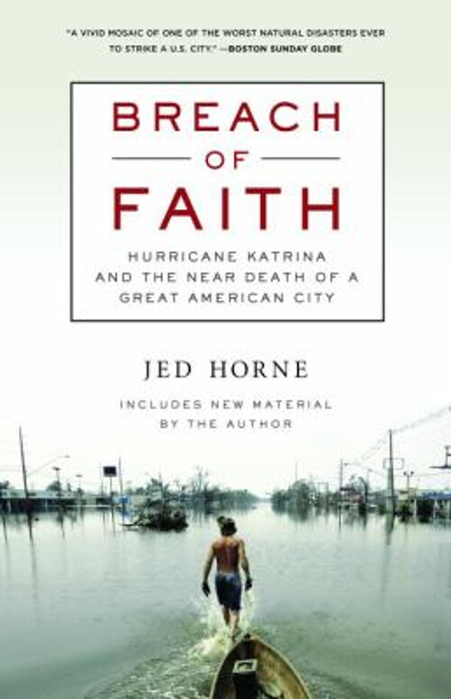 Hurricane Katrina Breach of Faith and the Near Death of a Great City