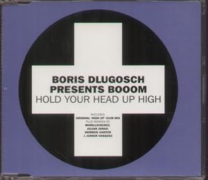 Boris Dlugosch Presents Booom Hold Your Head Up High CD UK Positiva 1997 CDTIV79