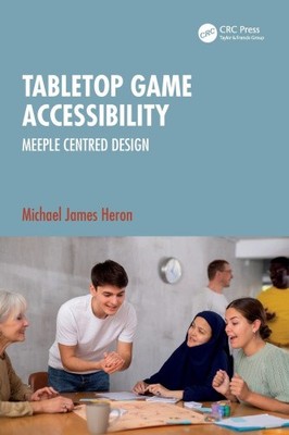 Tabletop Game Accessibility: Meeple Centred Design [Paperback]