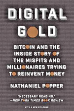 Digital Gold: Bitcoin and the Inside Story - Hardcover, Popper Nathaniel