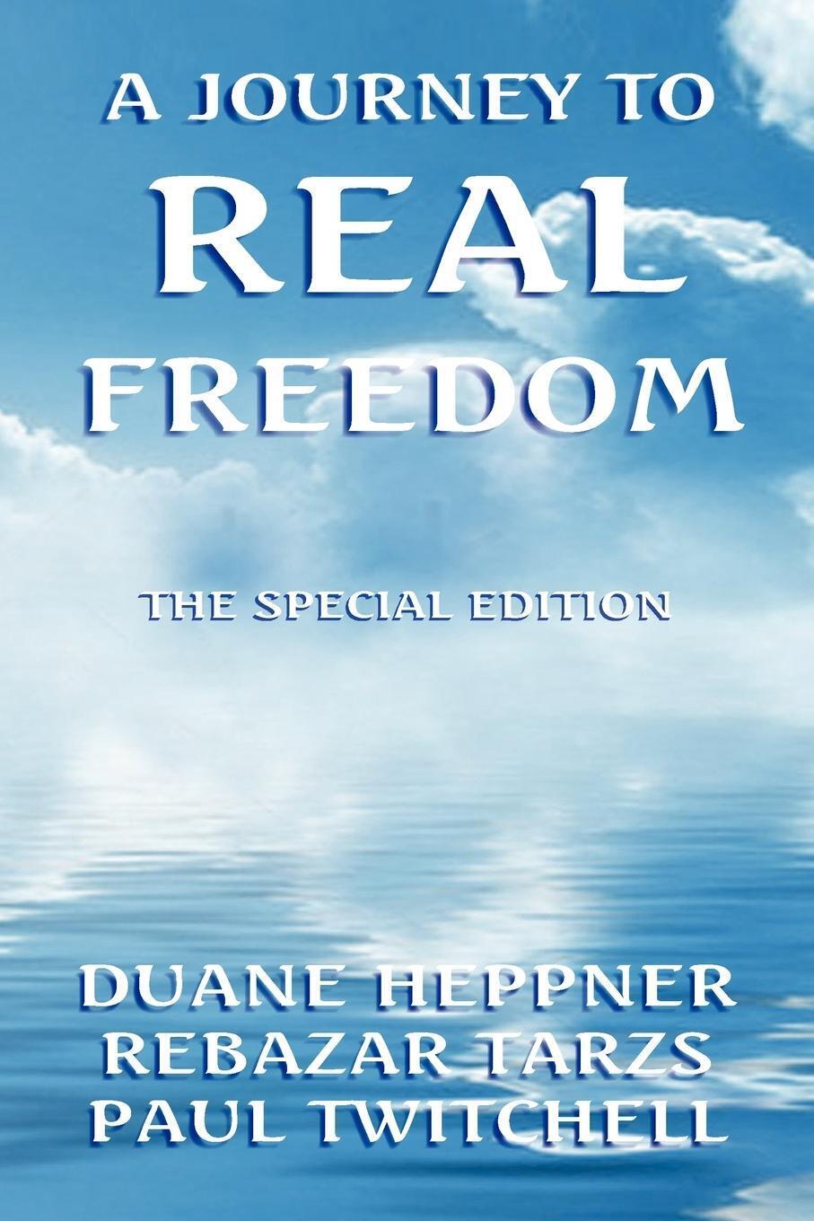 Thumbnail - A Journey To Real Freedom | Duane Heppne (u. A.) | Taschenbuch |