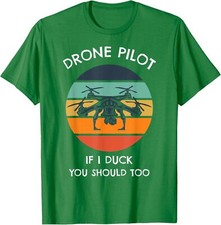 Drone Pilot If I Duck You Should Too Funny Drones Tee Unisex T-Shirt