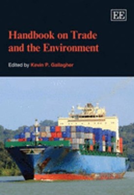 Handbook on Trade and the Environment by Kevin P. Gallagher: New
