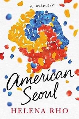 American Seoul: A Memoir - Hardcover, by Rho Helena - Very Good
