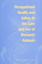 OCCUPATIONAL HEALTH AND SAFETY IN THE CARE AND USE OF By National Research VG
