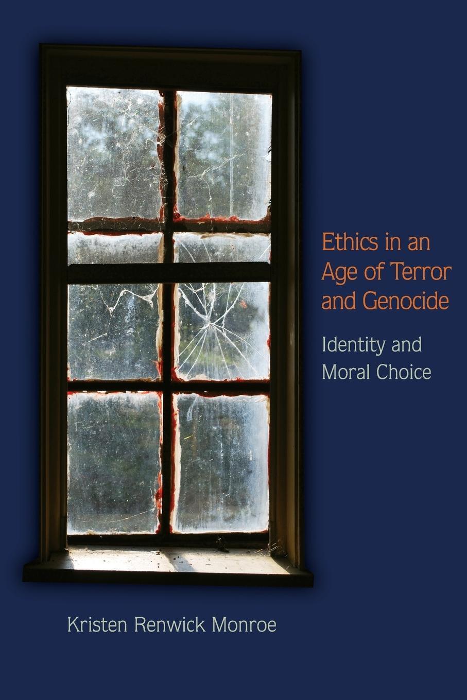 Thumbnail - Ethics In An Age Of Terror And Genocide | Kristen Renwick Monroe |