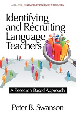 Identifying and Recruiting Language Teachers | A Research-Based Approach (Hc)