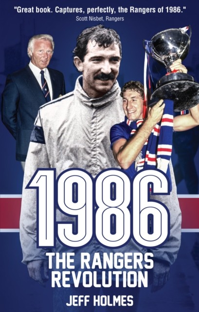 1986: The Rangers Revolution: The Year Which Changed the Club Forever - Image 4