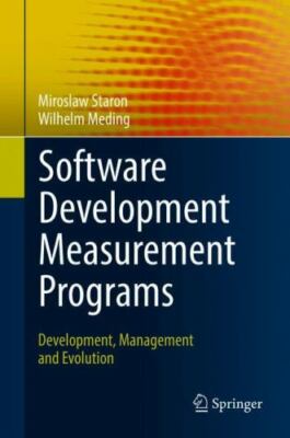 Software Development Measurement Programs : Development, Management and Evolu...