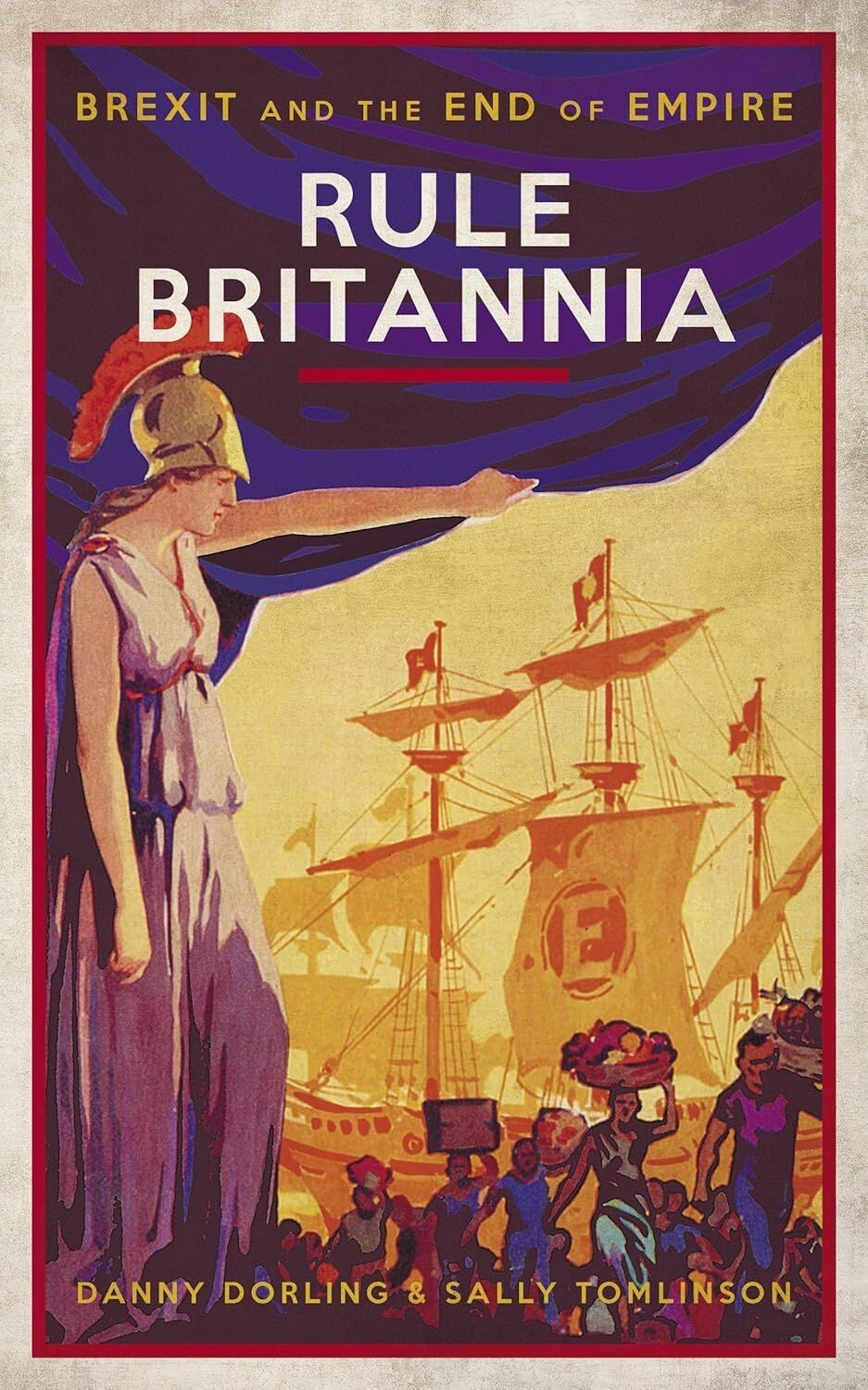 Rule Britannia: Brexit and the End of Empire (Paperback, 2019)