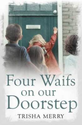 Four Waifs on our Doorstep - Paperback By Merry, Trisha - GOOD