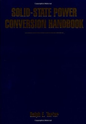 SOLID-STATE POWER CONVERSION HANDBOOK By Ralph E. Tarter