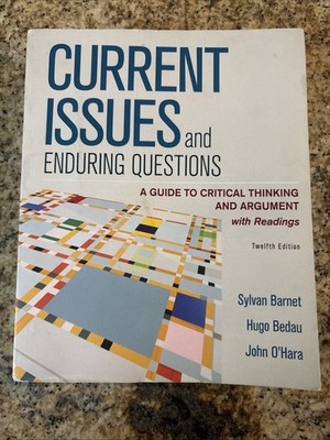 Current Issues and Enduring Questions by Sylvan Barnet (Twelfth Edition) 