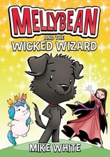 Mellybean and the Wicked Wizard by Mike White (English) Paperback Book