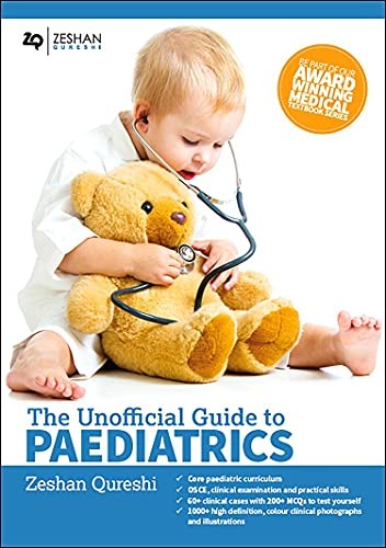 The Unofficial Guide to Paediatrics,Zeshan Qureshi BM BSc (Hons)