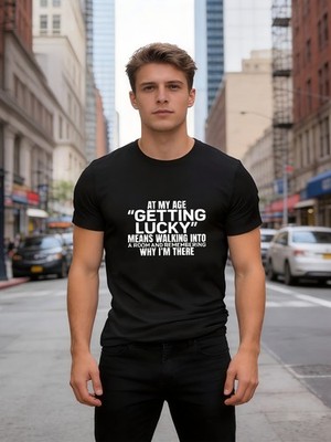 Men's Funny Aging Humor T-Shirt - At My Age Getting Lucky Saying - Soft Breath