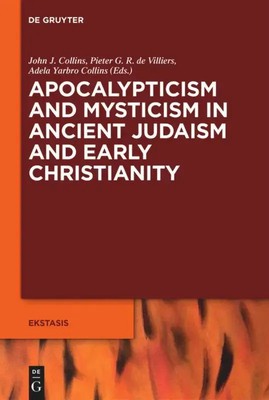 John J. Collins (u. a.) | Apocalypticism and Mysticism in Ancient Judaism and...