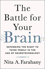 The Battle for Your Brain: Defending the Right to Think Freely in the Age of Neu
