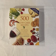 500 Low-Carb Recipes : 500 Recipes, from Snacks to Dessert Very Good. Carpender