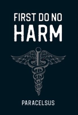 First Do No Harm by Paracelsus: New