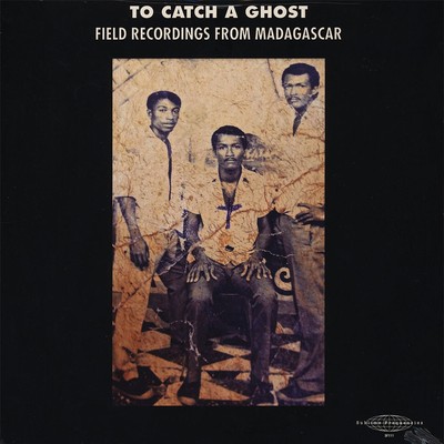 V.A. - To Catch A Ghost: Field Recordings From (Vinyl LP - 2018 - US - Original)