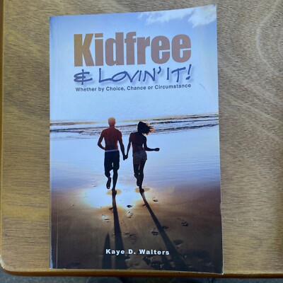 SIGNED Kidfree and Lovin' It! - Whether by Choice, Chance or Circumstance 397