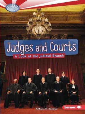 Judges and Courts: A Look at the Judicial Branch (Searchlight Books  - VERY GOOD